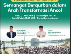 Menyambut Hari Raya Idul Adha 1447 H Semangat Berqurban Dalam Arah Transformasi Ancol