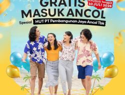 Rayakan Hari Jadi PT Pembangunan Jaya Ancol Tbk, Ancol Hadirkan Program Gratis Masuk untuk Masyarakat pada 10 Juli 2026